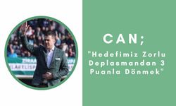 Can; "Hedefimiz Zorlu Deplasmandan 3 Puanla Dönmek”