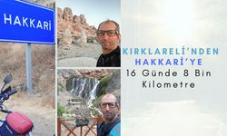 Kırklareli’nden Hakkari’ye 16 Günde 8 Bin Kilometre