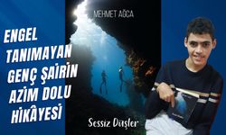 Engel Tanımayan Genç Şairin Azim Dolu Hikâyesi