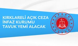 KIRKLARELİ AÇIK CEZA İNFAZ KURUMU TAVUK YEMİ ALACAK