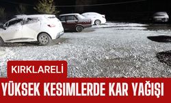 KIRKLARELİ; Yüksek Kesimlerde Kar Yağışı