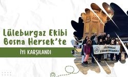 Lüleburgaz Ekibi Bosna Hersek’te İyi Karşılandı