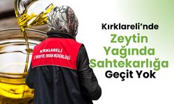 Kırklareli’nde Zeytin Yağında Sahtekarlığa Geçit Yok