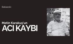 Metin Karakuş'un Acı Kaybı