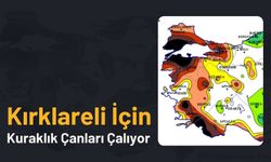 Kırklareli İçin Kuraklık Çanları Çalıyor