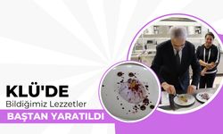 KLÜ'de Bildiğimiz Lezzetler Baştan Yaratıldı