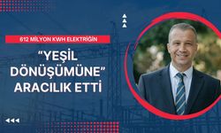 612 Milyon Kwh Elektriğin “Yeşil Dönüşümüne” Aracılık Etti