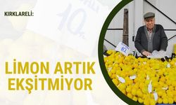 Kırklareli; Limon Artık Ekşitmiyor