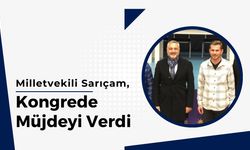 Sarıçam, Kongrede Müjdeyi Verdi