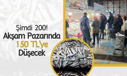 Şimdi 200! Akşam Pazarında 150 TL’ye Düşecek