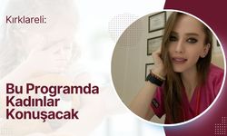 Kırklareli: Bu Programda Kadınlar Konuşacak