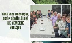 TEMA Vakfı Lüleburgaz, Aktif Gönüllüleri ile Yemekte Buluştu