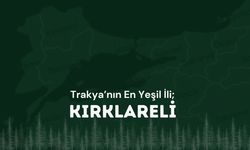 Trakya’nın En Yeşil İli, Kırklareli