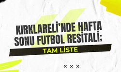 Kırklareli’nde Hafta Sonu Futbol Resitali; Tam Liste