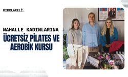 Kırklareli: Mahalle Kadınlarına Ücretsiz Pilates ve Aerobik Kursu