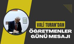 Vali Turan’dan Öğretmenler Günü Mesajı