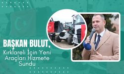 Başkan Bulut, Kırklareli İçin Yeni Araçları Hizmete Sundu