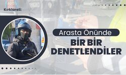 Kırklareli: Arasta Önünde Bir Bir Denetlendiler