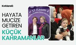 Kırklareli: Hayata Mucize Getiren Küçük Kahramanlar