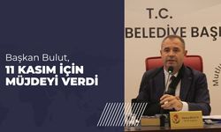 Başkan Bulut, 11 Kasım İçin Müjdeyi Verdi