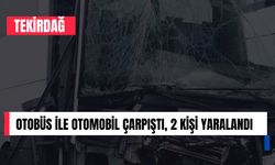 Tekirdağ'da Otobüs ile Otomobil Çarpıştı, 2 Kişi Yaralandı