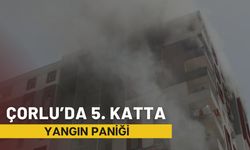 Çorlu'da 5. Katta Yangın Paniği