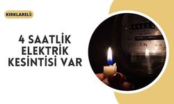 Kırklareli: 4 Saatlik Elektrik Kesintisi Var