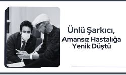 Ünlü Şarkıcı, Amansız Hastalığa Yenik Düştü