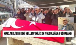 Kırklareli’nin Eski Milletvekili Son Yolculuğuna Uğurlandı