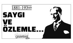 SAYGI VE ÖZLEMLE ANIYORUZ...