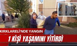 KIRKLARELİ’NDE YANGIN; 1 Kişi Yaşamını Yitirdi