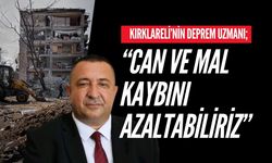 KIRKLARELİ’NİN DEPREM UZMANI; “Can Ve Mal Kaybını Azaltabiliriz”