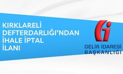 KIRKLARELİ DEFTERDARLIĞI’NDAN İHALE İPTAL İLANI