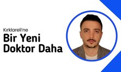 Kırklareli’ne Bir Yeni Doktor Daha