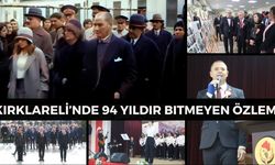 KIRKLARELİ’NDE 94 YILDIR BİTMEYEN ÖZLEM!