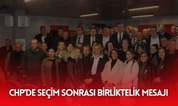 CHP’de Seçim Sonrası Birliktelik Mesajı