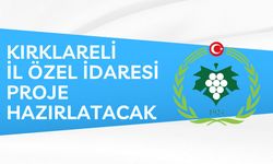 KIRKLARELİ İL ÖZEL İDARESİ PROJE HAZIRLATACAK