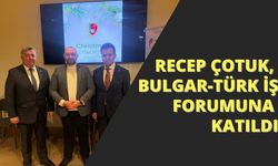 Recep Çotuk, Bulgar-Türk İş Forumuna Katıldı