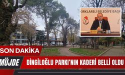 SON DAKİKA; Dingiloğlu Parkı’nın Kaderi Belli Oldu