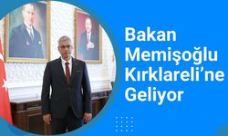 Bakan Memişoğlu Kırklareli’ne Geliyor