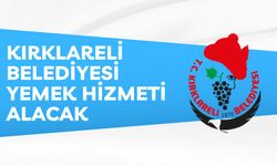 KIRKLARELİ BELEDİYESİ İHALEYLE YEMEK HİZMETİ ALACAK