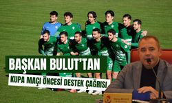 Başkan Bulut’tan Kupa Maçı Öncesi Destek Çağrısı