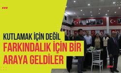 Kutlamak İçin Değil Farkındalık İçin Bir Araya Geldiler