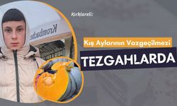 Kırklareli: Kış Aylarının Vazgeçilmezi Tezgahlarda