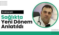 Kırklareli: Sağlıkta Yeni Dönem Anlatıldı