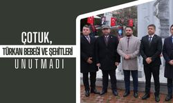 Çotuk, Türkan Bebeği ve Şehitleri Unutmadı