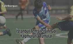 Lüleburgaz: İstanbul Temsilcisini Gol Yağmuruna Tuttular