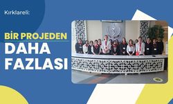 Kırklareli: Bir Projeden Daha Fazlası