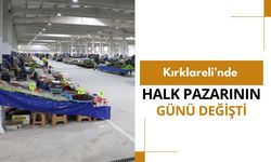 Kırklareli’nde Halk Pazarının Günü Değişti