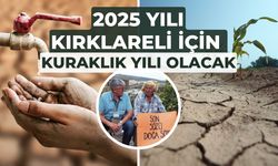 2025 Yılı Kırklareli İçin Kuraklık Yılı Olacak